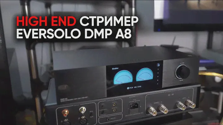 High-End стример EverSolo DMP-A8: топовый Китай за адекватные деньги
